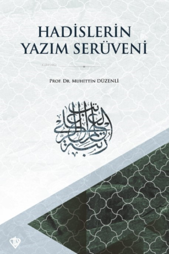 Hadislerin Yazım Serüveni - Kitapiks.com