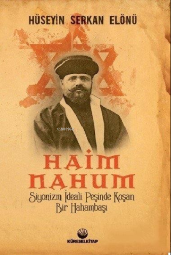 Haim Nahum;Siyonizm İdeali Peşinde Koşan Bir Hahambaşı - Kitapiks.com