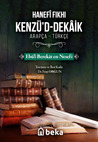 Hanefi Fıkhı Kenzüd Dekaik;Ebü'l-Berekat en-Nesefi - Kitapiks.com