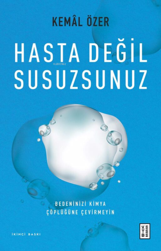 Hasta Değil Susuzsunuz;Bedeninizi Kimya Çöplüğüne Çevirmeyin - Kitapik