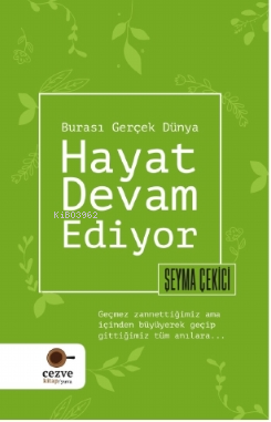 Hayat Devam Ediyor – Burası Gerçek Dünya - Kitapiks.com