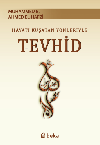 Hayatı Kuşatan Yönleriyle Tevhid; Derecatu's - Saidin ila Makamati'l -