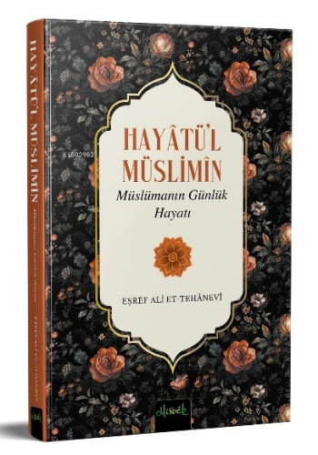 Hayâtü’l Müslimîn Müslümanın Günlük Hayatı - Kitapiks.com