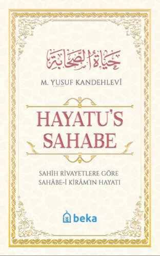 Hayatu's Sahabe;Sahih Rivayetlere Göre Sahâbe-i Kiram'ın Hayatı - Kita