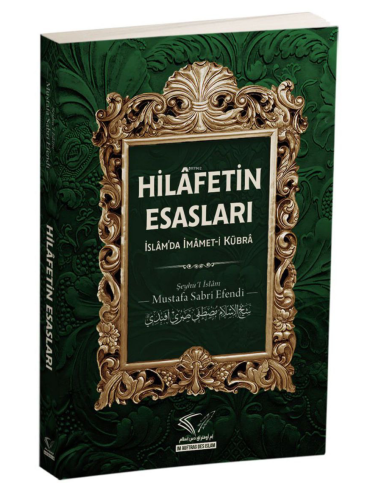 Hilafetin Esasları ;İslâm’da İmâmet-İ Kübrâ - Kitapiks.com