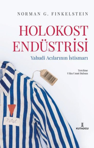 Holokost Endüstrisi - Yahudi Acılarının İstismarı - Kitapiks.com