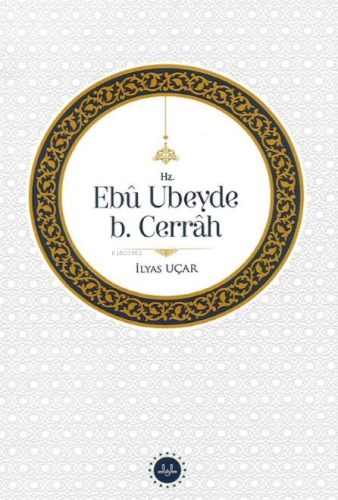 Hz. Ebu Ubeyde B. Cerrah - Kitapiks.com