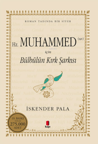 Hz.Muhammed (Sav) için Bülbülün Kırk Şarkısı; Roman Tadında bir Siyer 