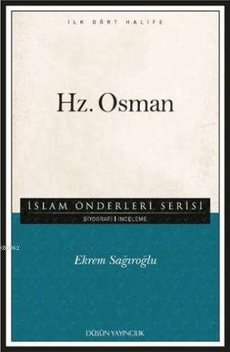 Hz. Osman; İslam Önderleri Serisi - İlk Dört Halife - Kitapiks.com