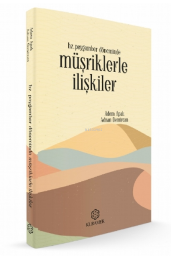 Hz. Peygamber Döneminde Müşriklerle İlişkiler - Kitapiks.com