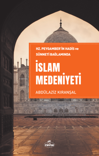 Hz. Peygamber’in Hadis ve Sünneti Bağlamında İslam Medeniyeti - Kitapi