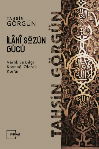 İlahi Sözün Gücü; Varlık ve Bilgi Kaynağı Olarak Kur'an -1 - Kitapiks.