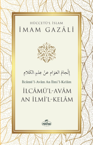 İlcamü'l - Avam An İlmi'l - Kelam;Hüccetü'l İslam - Kitapiks.com