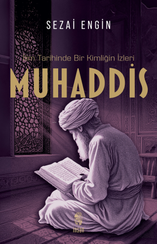 İlim Tarihinde Bir Kimliğin İzleri Muhaddis - Kitapiks.com