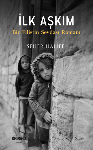 İlk Aşkım;Bir Filistin Sevdası Romanı - Kitapiks.com