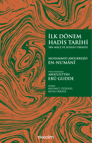 İlk Dönem Hadis Tarihi – İbn Mâce ve Sünen’i Örneği - Kitapiks.com