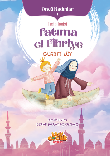 İlmin İncisi Fatıma el-Fihriye - Kitapiks.com