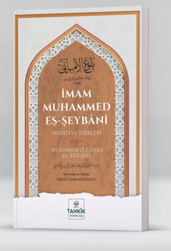 İmam Muhammed Eş-Şeybânî Hayatı Ve Eserleri - Kitapiks.com