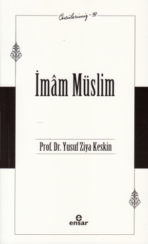 İmam Müslim (Öncülerimiz-39) - Kitapiks.com