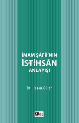 İmam Şafii'nin İstihsan Anlayışı - Kitapiks.com