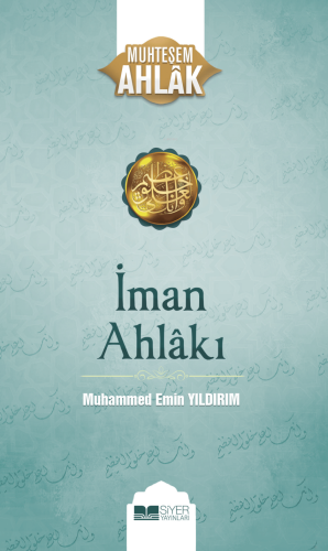 İman Ahlakı; Muhteşem Ahlak 5 - Kitapiks.com