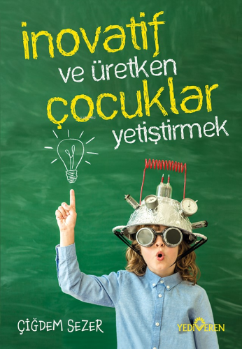 İnovatif Ve Üretken Çocuklar Yetiştirmek - Kitapiks.com