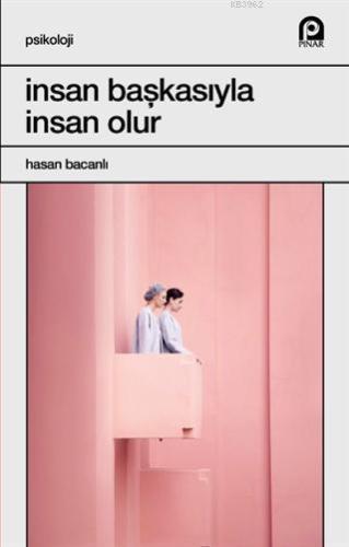 İnsan Başkasıyla İnsan Olur - Kitapiks.com