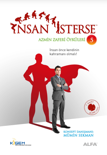 İnsan İsterse; İnsan önce kendinin kahramanı olmalı! - Kitapiks.com