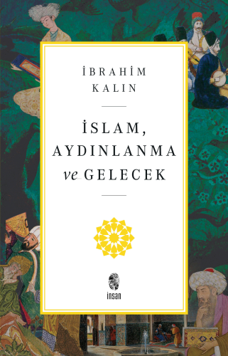 İslam, Aydınlanma ve Gelecek - Kitapiks.com