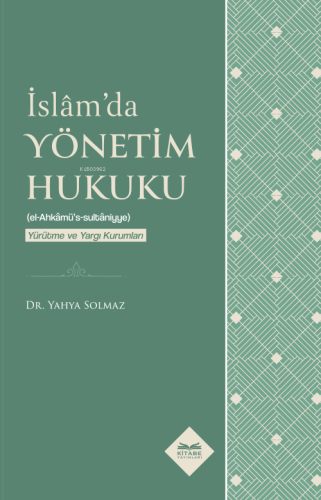 İslam’da Yönetim Hukuku (El-Ahkamü' s-Sultaniyye);Yürütme ve Yargı Kur