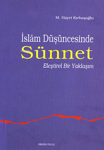 İslam Düşüncesinde Sünnet 1;eleştirel Bir Yaklaşım - Kitapiks.com