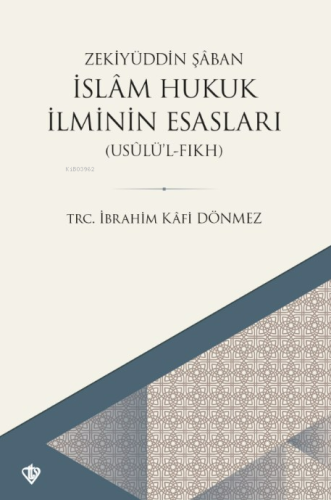 İslam Hukuk İlminin Esasları; Usulü'l Fıkh - Kitapiks.com