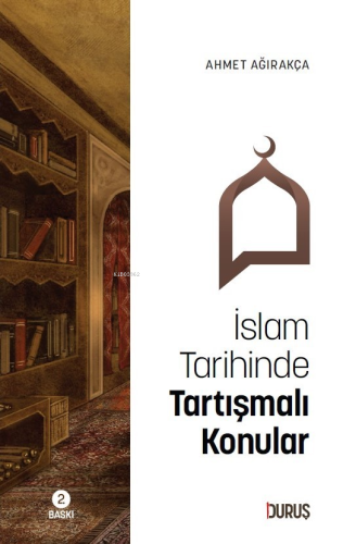 İslam Tarihinde Tartışmalı Konular - Kitapiks.com