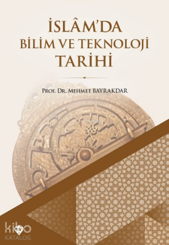 İslamda Bilim ve Teknoloji Tarihi - Kitapiks.com