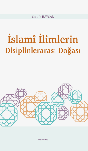 İslamî İlimlerin Disiplinlerarası Doğası - Kitapiks.com