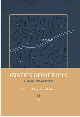 İzinden Gitmek İçin – Hadisleriyle Peygamberim - Kitapiks.com