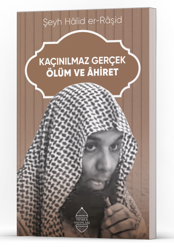 Kaçınılmaz Gerçek Ölüm Ve Ahiret - Kitapiks.com