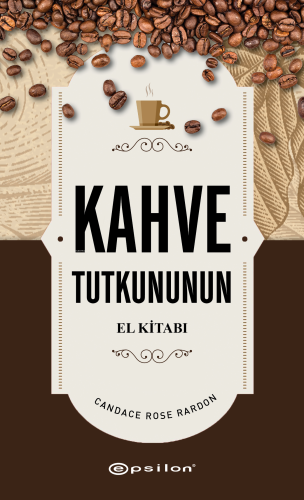 Kahve Tutkununun El Kitabı - Kitapiks.com