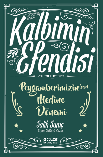 Kalbimin Efendisi - Peygamberimizin Medine Dönemi - Kitapiks.com