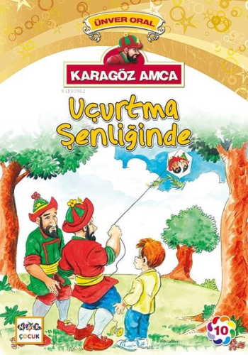 Karagöz Amca Uçurtma Şenliğinde; Karagöz Amca 10 - Kitapiks.com