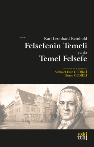 Karl Leonhard Reinhold Felsefenin Temeli ya da Temel Felsefe - Kitapik