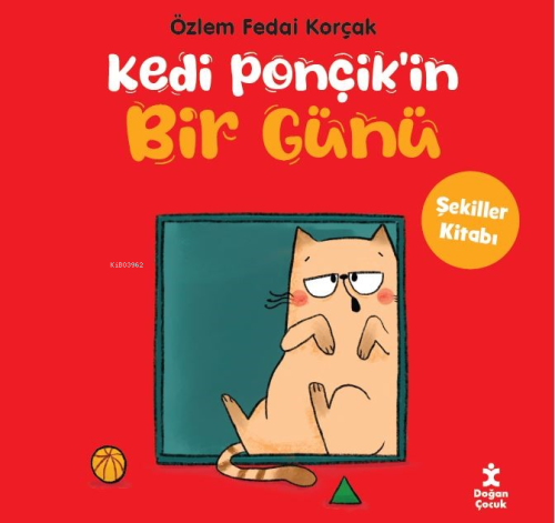 Kedi Ponçik’in Bir Günü- Şekiller Kitabı - Kitapiks.com