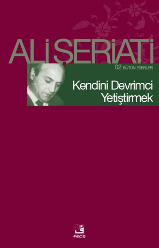 Kendini Devrimci Yetiştirmek; 02 Bütün Eserleri - Kitapiks.com