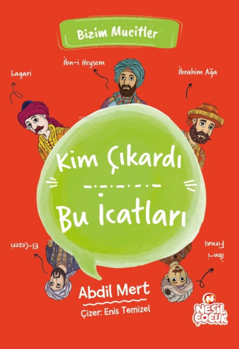 Kim Çıkardı Bu İcatları;Bizim Mucitler - Kitapiks.com