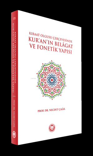 Kıraat Olgusu Çerçevesinde Kur'an'ın Belagat ve Fonetik Yapısı - Kitap