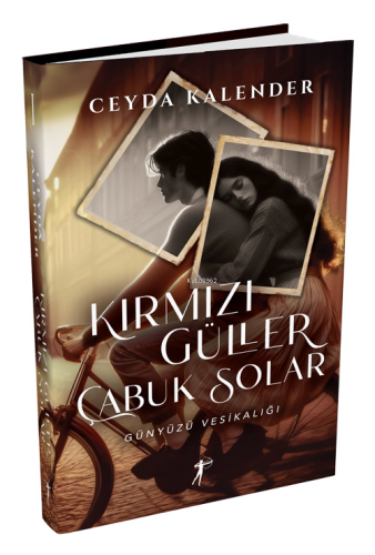 Kırmızı Güller Çabuk Solar;Günyüzü Vesikalığı - Kitapiks.com