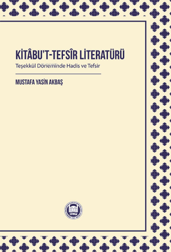 Kitâbu’t-Tefsîr Literatürü ;Teşekkül Döneminde Hadis ve Tefsir - Kita