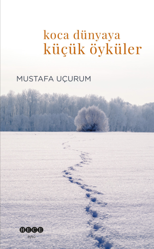 Koca Dünyaya Küçücük Öyküler - Kitapiks.com