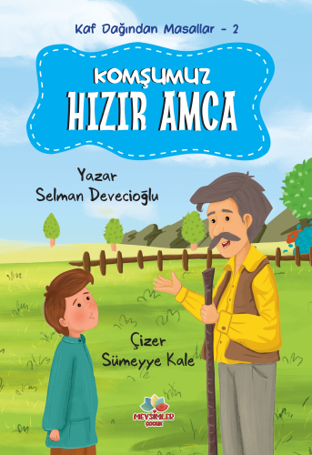 Komşumuz Hızır Amca ;Kaf Dağından Masallar-2 - Kitapiks.com