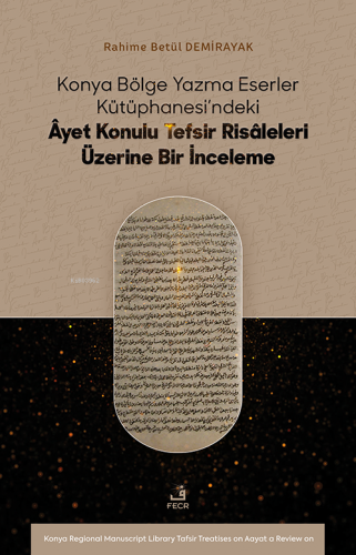 Konya Bölge Yazma Eserler Kütüphanesi’ndeki Âyet Konulu Tefsir Risâl